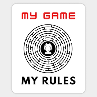 My game my rules motivational design Magnet